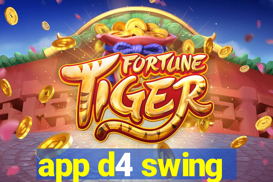 app d4 swing